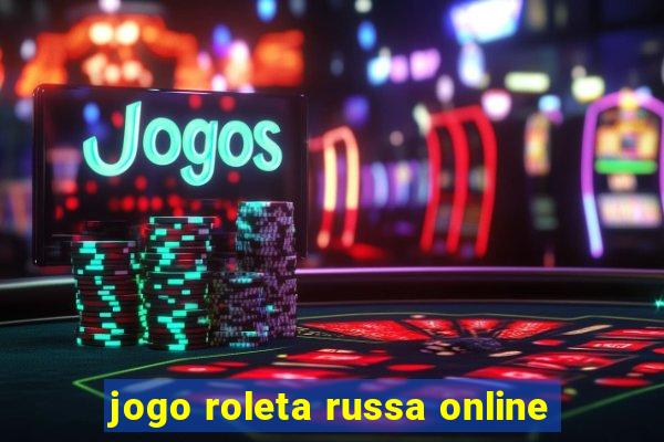 jogo roleta russa online